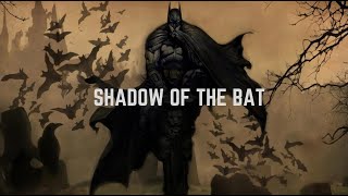 Batman Shadow Of The Bat - Batman Edit