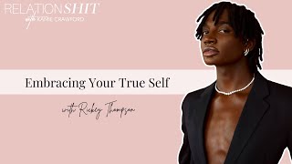 Embracing Your True Self ft. Rickey Thompson | Relationsh*t Podcast with Kamie Crawford Guide