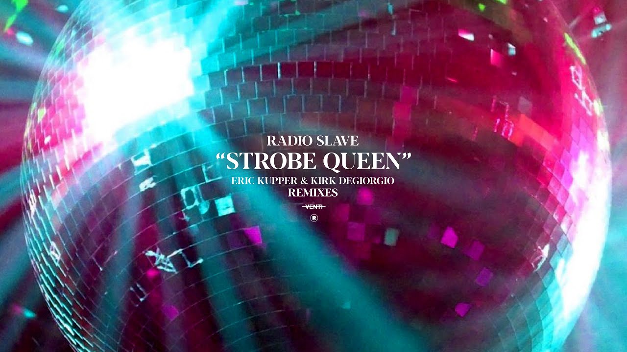 Radio Slave - Strobe Queen (Eric Kupper Remix)