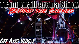 Trampwall Arena Show Behind the Scenes -Off Axis Vlog 1- St Charles Moolah Shrine Circus, Trampoline by Tanner Markley 730 views 1 year ago 17 minutes