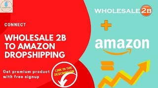 🔥Wholesale 2B Dropshipping Amazon | How to Connect Wholesale 2B with Amazon | Merchant Token