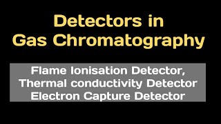 Detectors in Gas Chromatography