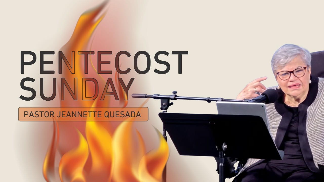 Pentecost Sunday | Domingo de Pentecostés // Pastor Jeannette Quesada