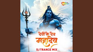 Devon Ke Dev Mahadev Dj Trance Mix