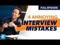 The 4 Most Annoying Interview Mistakes