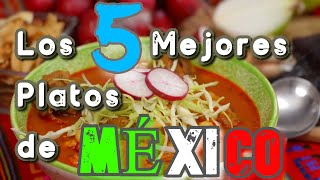 Top 5 Comida de México 🌮🇲🇽 2024 | Los 5 Mejores PLATILLOS Mexicanos | Comida de México