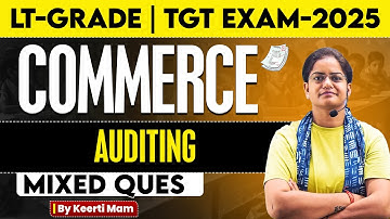 LT-GRADE / TGT EXAMS -2026 | COMMERCE | Auditing | BY KEERTI MAM