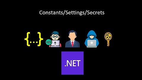 Как хранить константы/настройки/секреты в .NET web приложении (теория)