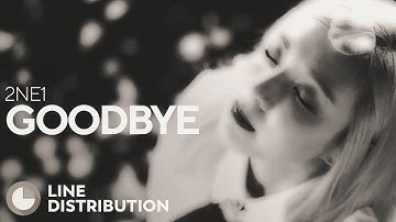 2NE1 - Goodbye (Line Distribution)