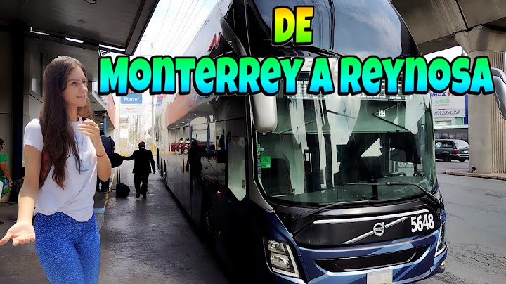 Como fue el recorrido de MONTERREY A REYNOSA DIRECTO en AUTOBUS
