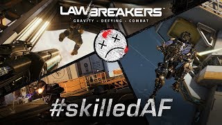 LawBreakers | Skilled AF