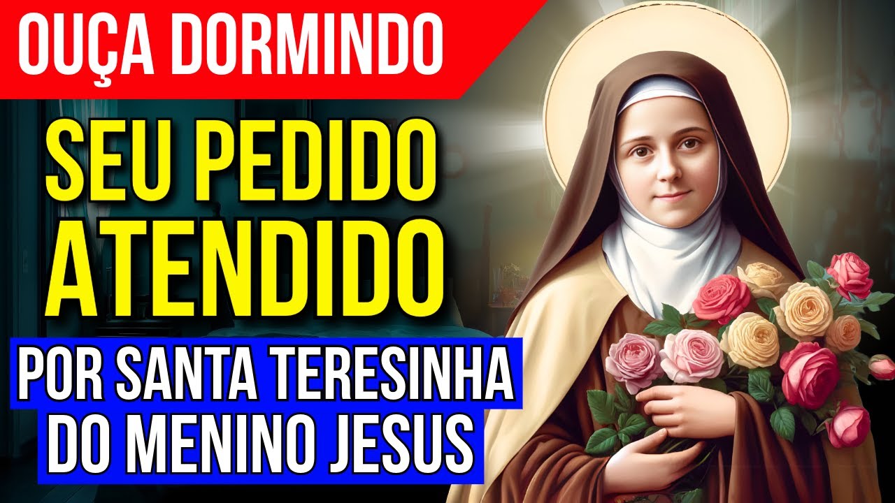 SANTA TERESINHA DO MENINO JESUS VAI INTERCEDER POR VOCÊ NESTA NOITE | Oração para Ouvir Dormindo