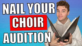 How To NAIL Your Choir Audition