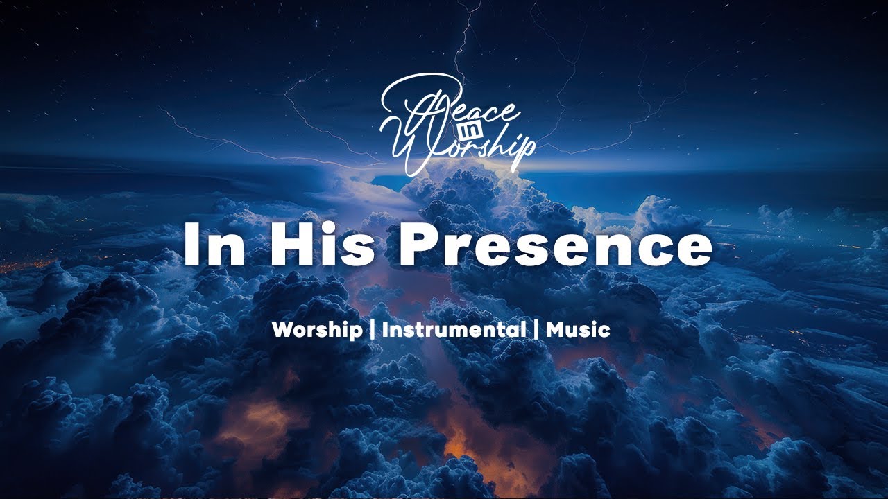 In his presence | Soaking Worship Music for Prayer || Instrumental Worship | Peace in Worship