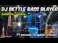 DJ Waiting bass blayer || feat pemuda tengahan Srikaton