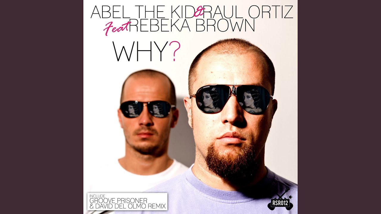 在 YouTube 上觀看「Why (feat. Rebeka Brown) (Groove Prisoner & David del Olmo Remix)」