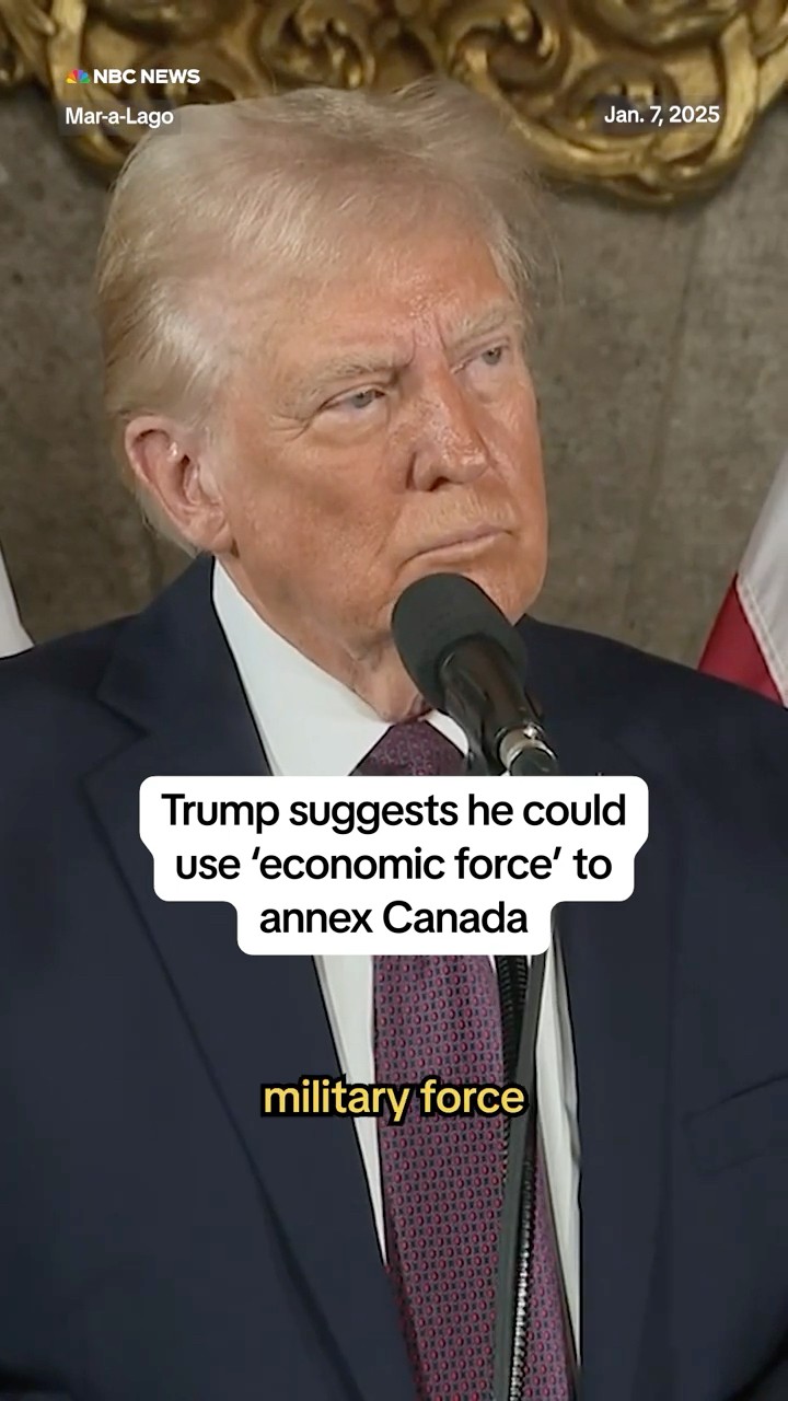 Trump suggests he could use 'economic force' to annex Canada