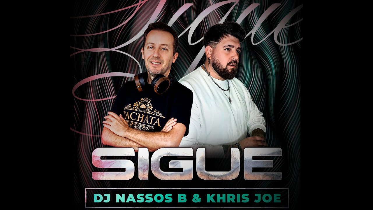 Sigue (Bachata Version) - Dj Nassos B ft Khris Joe