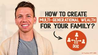 How To Build Multi-Generational Wealth (Estate Planning)