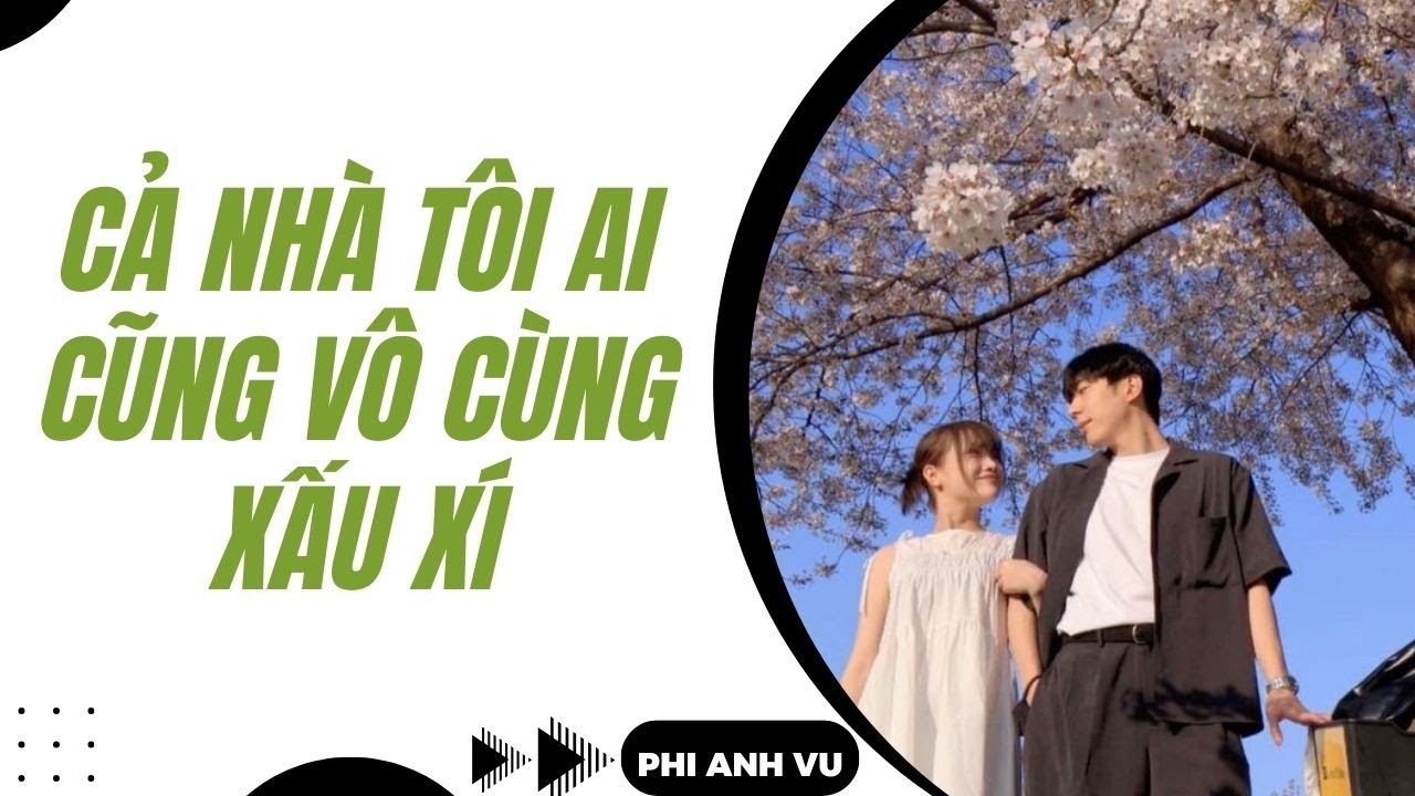 [Truyện Audio] Cả Nhà Tôi Ai Cũng Vô Cùng Xấu Xí | Phi Anh Vũ
