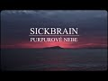 SickBRain - PURPUROVÉ NEBE (OFF.VISUAL)