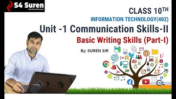 CH-5 BASIC WRITING SKILLS (PART-1) | UNIT -1 COMMUNICATION SKILLS | CLASS 10TH IT (402) BY SUREN SIR