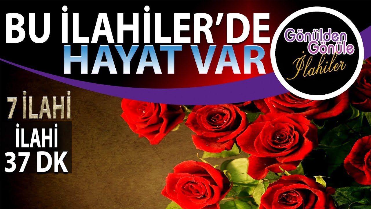 Hayatın İçinde İlahiler Var Bu İlahilerde Hayat Var 7 Harika İlahi