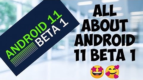 Everything new in Android 11(R) Beta 1 ! 🤩