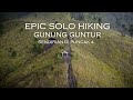 SOLO HIKING - GUNUNG GUNTUR  Via Cikahuripan | Jalur Resmi Yg Baru !!