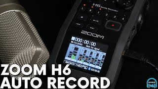 ZOOM H6 -  How to use Auto Record