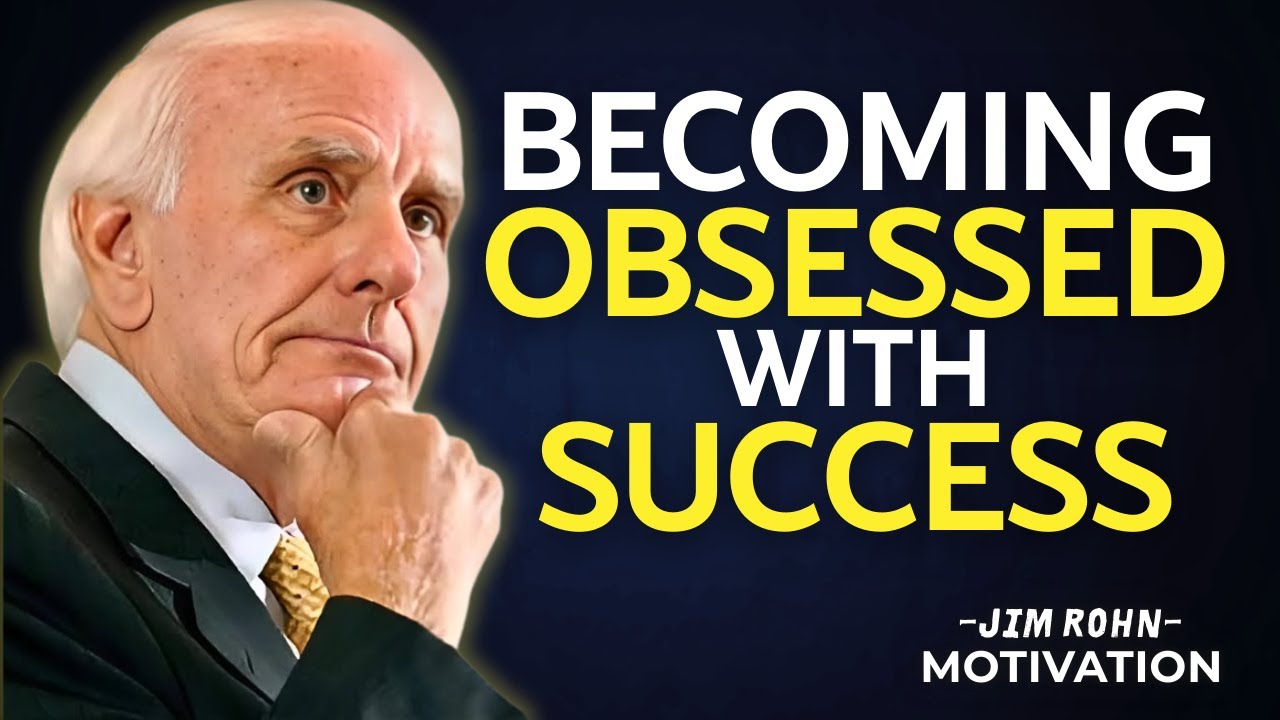 Becoming Obsessed with Success: A Mindset That Leads to Achievement – Jim Rohn Motivation