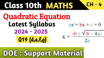 Class 10 Maths Chapter 4 Quadratic Equation Support Material | Q19 d,e,f,g