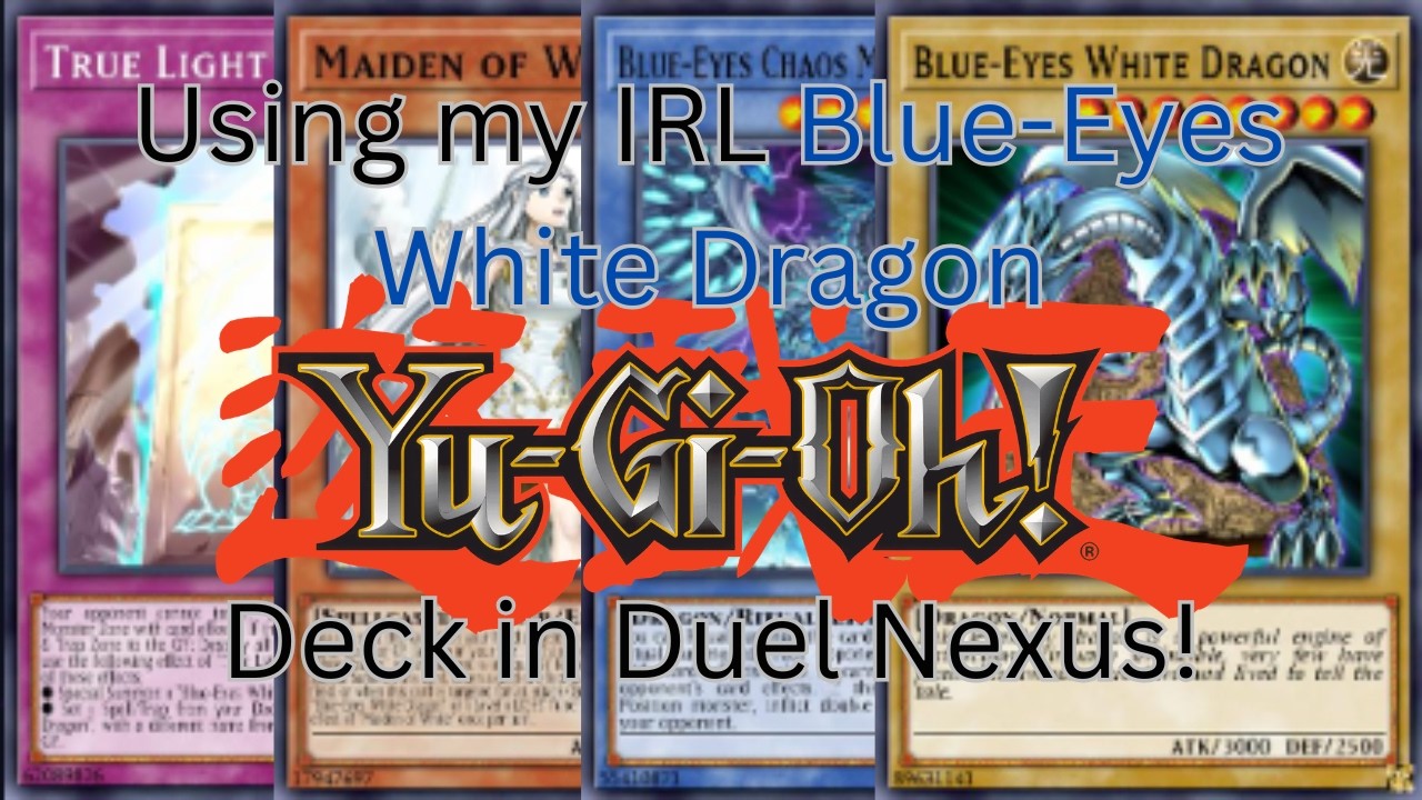 Using my IRL Blue-Eyes White Dragon deck in Duel Nexus!