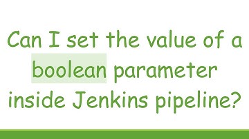 Can I set the value of a boolean parameter inside Jenkins pipeline?