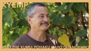 Meet the Kumu: Pohaku Kahoʻohanohano