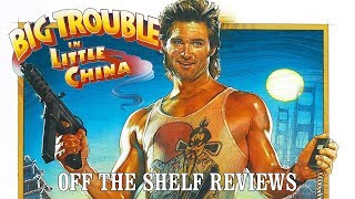 Big Trouble in Little China Review - Off The Shelf Reviews