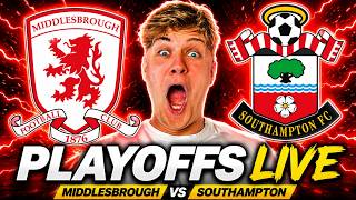 MIDDLESBROUGH V SOUTHAMPTON PLAYOFFS LIVE