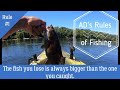 AD&#39;s Rules of Fishing - Rule #1 - The Fish You Lose is Always Bigger Than the One You Caught