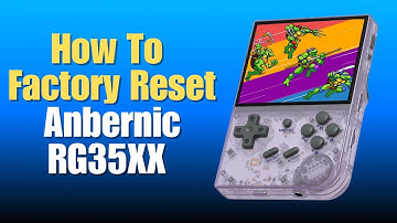 How To Factory Reset Anbernic RG35XX - Anbernic RG35XX Reset Button