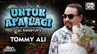 Tommy Ali - Untuk Apa Lagi |  