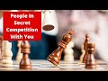 People who are in secret competition with you- Motivational Video