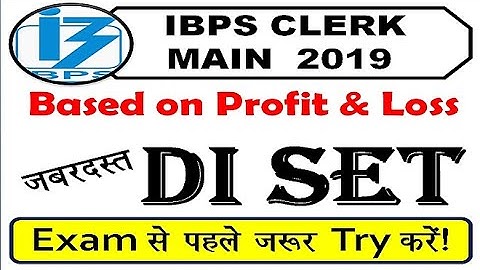 IBPS CLERK Mains 2019 High Level DI Based on Profit & Loss