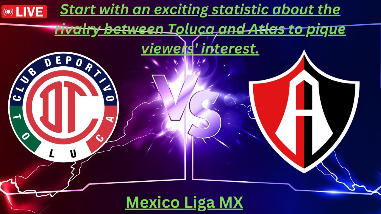 Toluca vs Atlas EN VIVO Liga MX México - ¡PARTIDAZO! ¡IMPERDIBLE ...