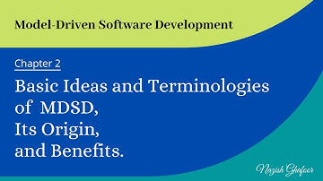 1 - Basic Idea and Terminologies of MDSD, Origin and Benefits | Chapter 2 | Model Driven Engineering