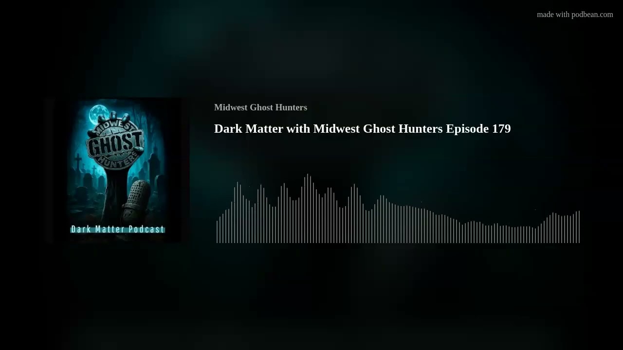 Dark Matter with Midwest Ghost Hunters Episode 179