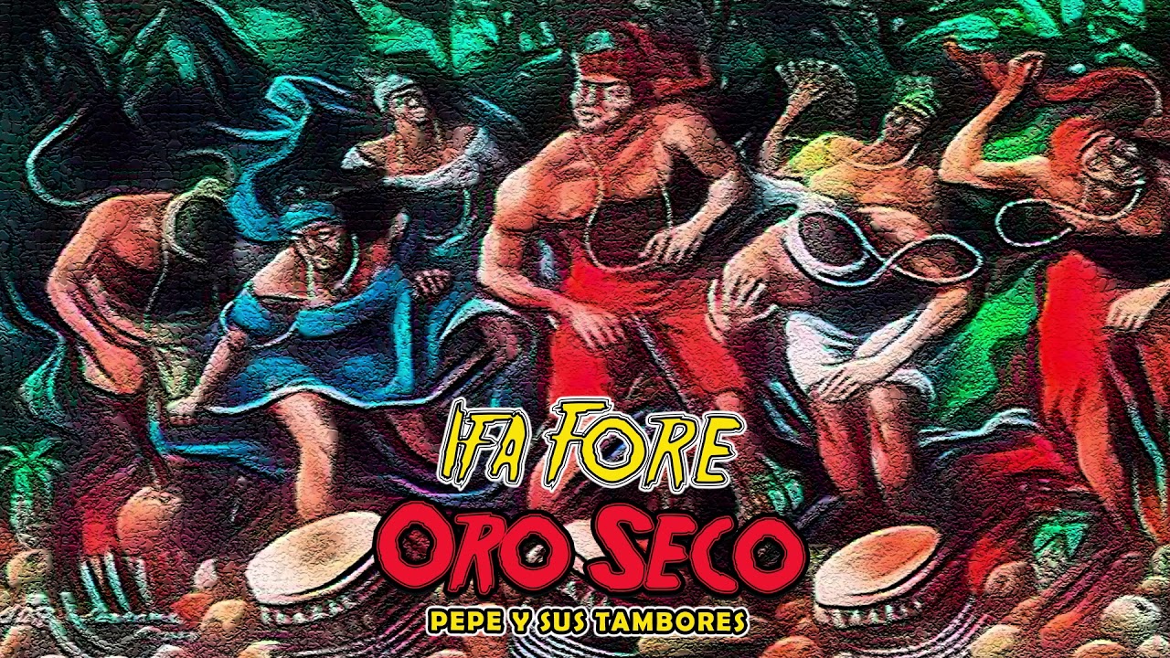 Watch 01 IFA FORE + Pepe y sus tambores - Oro Seco - Oro Ogun (Audio Cover) on YouTube Watch 01 IFA FORE + Pepe y sus tambores - Oro Seco - Oro Ogun (Audio Cover) on YouTube