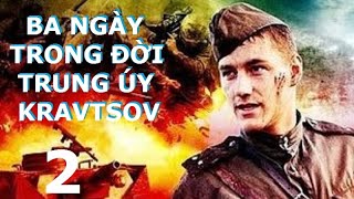 Ba ngày trong đời Trung úy Kravtsov - Tập 2 | Phim Chiến tranh Vệ quốc (sx Nga-Ukraina, 2011)