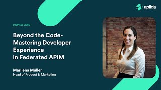 Beyond the Code - Mastering Developer Experience in Federated API Management