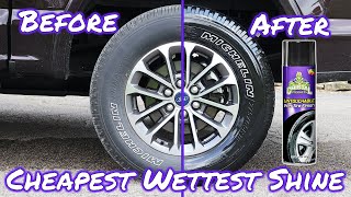 The Best Cheapest Wettest Tire Shine Cristal Untouchable