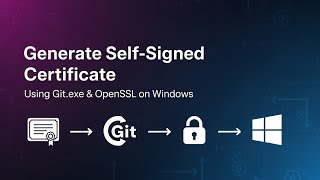 How to generate Self Signed Certificate using Git.exe which has OpenSSL on Windows